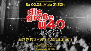 Die große Ü40 Open Air & Indoor Party in Köln