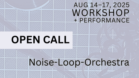 Noise-Loop-Orchestra, Workshop + Performance with Louretta / Dr. Schmitt