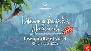 Lateinamerikanisches Wochenende - Bockenheimer Warte, Frankfurt