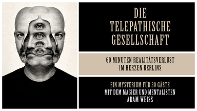 "Die Telepathische Gesellschaft" mit dem Magier und Mentalisten Adam Weiss