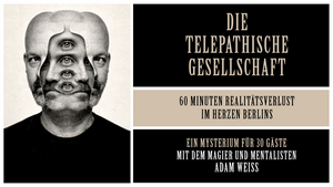 "Die Telepathische Gesellschaft" mit dem Magier und Mentalisten Adam Weiss