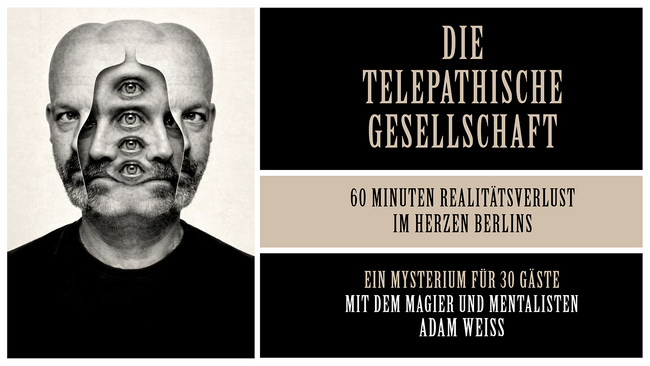 "Die Telepathische Gesellschaft" mit dem Magier und Mentalisten Adam Weiss
