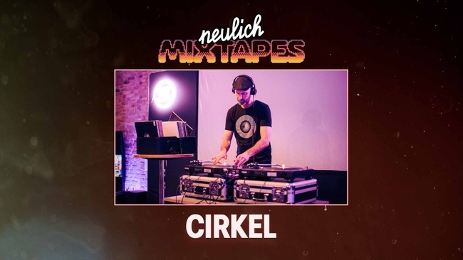 Neulich Mixtapes - Cirkel