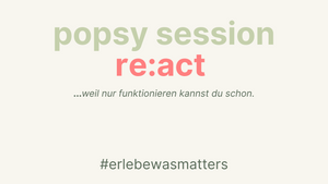 popsy session : re:act