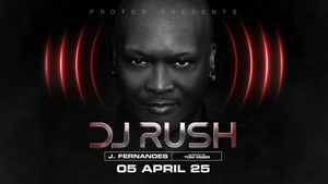 PROTON pres. DJ RUSH