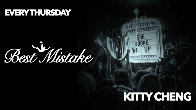 Best Mistake @ Kitty Cheng
