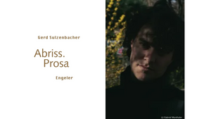 Abriss. Prosa: Buchpräsentation mit Gerd Sulzenbacher