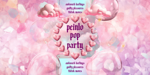 Peinlo Pop Party • Guilty Pleasures & Awkward Darlings • Badehaus Berlin