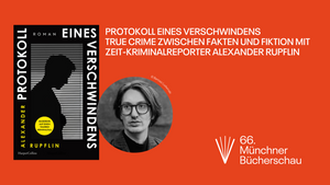 Protokoll eines Verschwindens  True Crime zwischen Fakten und Fiktion mit ZEIT-Kriminalreporter Alexander Rupflin
