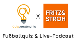Quizverständnis x FRITZ&STROH - Fußballquiz & Live-Podcast