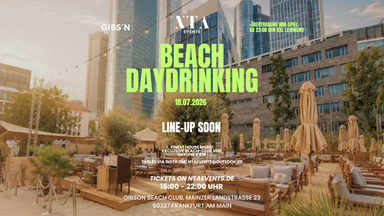 NTA BEACH DAYDRINKING @ GIBSON BEACH-CLUB FRANKFURT