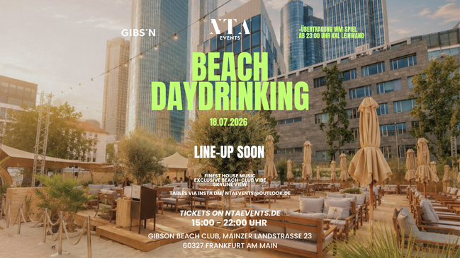 NTA BEACH DAYDRINKING @ GIBSON BEACH-CLUB FRANKFURT