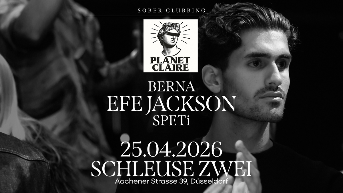 Planet Claire - Sober Clubbing w/ BERNA, EFE JACKSON, SPETi
