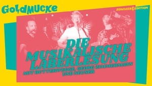 Die musikalische LaberLesung mit BUTTERWEGGE, GEORG ZIMMERMANN und NEUSER - Sommer Edition