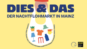 DIES & DAS - Der Nachtflohmarkt in Mainz