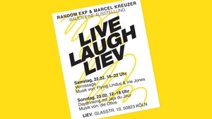 LIVE LAUGH LIEV - RandomEXP und Marcel Kreuzer bauen eine Ausstellung