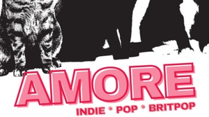 AMORE - Indie, Pop, Britpop