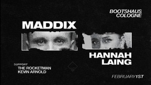 MADDIX / HANNAH LAING PRES BY BOOTSHAUS!