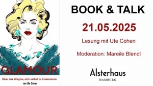 Book & Talk im Alsterhaus / Glamour - Über das Wagnis, sich kunstvoll zu inszenieren / Mit Autorin Ute Cohen. Moderation: Mareile Blendl