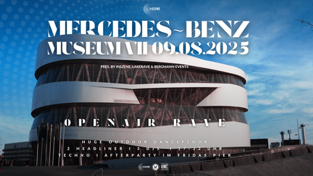 InSzene Part VII - Mercedes-Benz Museum (OpenAir Rave) + AfterParty @Fridas Pier