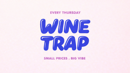 WINE TRAP 🌸  small prices . BIG VIBE