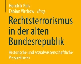 Lesung & Buchvorstellung: Rechtsterrorismus in der alten Bundesrepublik. Historische und sozialwissenschaftliche Perspektiven