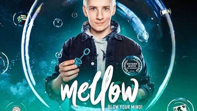 Mellow - Blow Your Mind! - Magie & Illusionen Live!