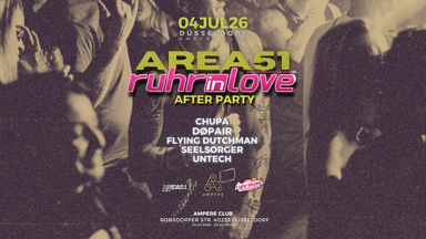 Area51 x Ruhr-In-Love Afterparty