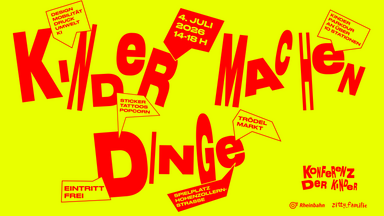KINDER. MACHEN. DINGE. • Das Mitmachfestival!