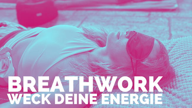 Breathwork - Weck deine Energie