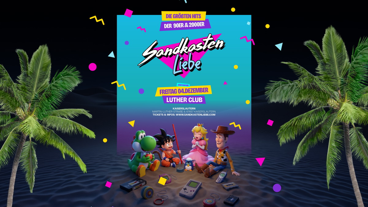 Titelbild der Veranstaltung SANDKASTENLIEBE – Kaiserslautern's 90er & 2000er Event