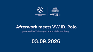Afterwork meets VW ID. Polo presented by Volkswagen Automobile Hamburg