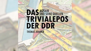 Das MOSAIK - Das Trivialepos der DDR