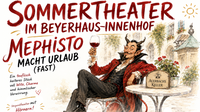 Mephisto macht Urlaub (Fast) Sommertheater im Beyerhaus Leipzig