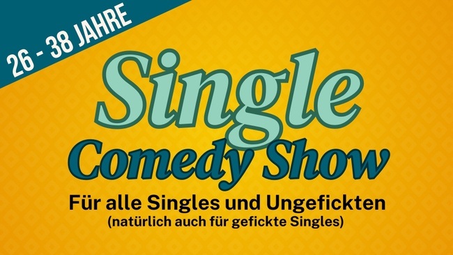 Single Comedy Show (26-38 Jahre)