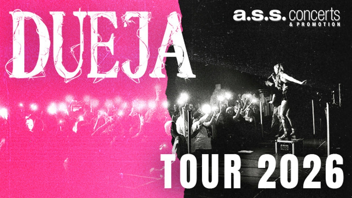 DUEJA - „EVEN BADDIES GET SADDIES - Tour 2026“