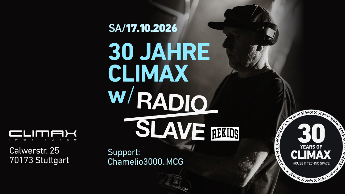 30 JAHRE CLIMAX with Radio Slave (REKIDS)