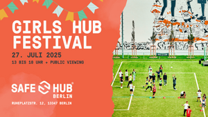 GIRLS HUB FESTIVAL 2025 – Kostenloses Sport- und Kulturfestival für alle in Berlin-Wedding
