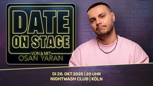 DATE ON STAGE mit Osan Yaran