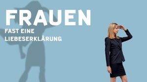 Frauen. Fast eine Liebeserklärung - Bühnenfassung von & mit Angela Neis nach dem Satire-Buch von Florian Schroeder