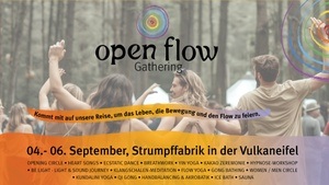 Open Flow Gathering Festival • 04.-06. September • Strumpffabrik in der Vulkaneifel (Ecstatic Dance, Breathwork, Yoga, Heart Songs Singing Circle, Kakao Zeremonie, Sauna, Ice Bath uvm.)