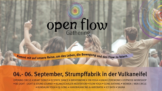 Open Flow Gathering Festival • 04.-06. September • Strumpffabrik in der Vulkaneifel (Ecstatic Dance, Breathwork, Yoga, Heart Songs Singing Circle, Kakao Zeremonie, Sauna, Ice Bath uvm.)