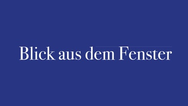 Blick aus dem Fenster