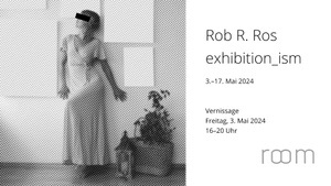 exhibition_ism | rob R. Ros