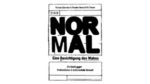 Normal – Eine Besichtigung des Wahns. Ein Abend gegen Irrationalismus und instrumentelle Vernunft