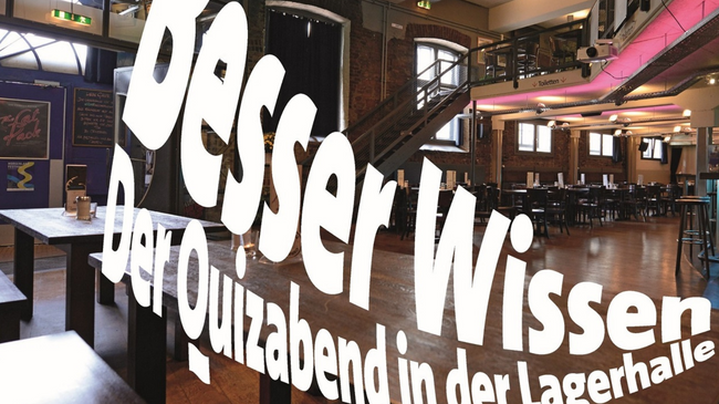 Besser Wissen - Der Quizabend in der Lagerhalle