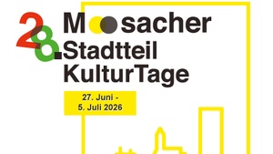 Moosacher Stadtteilkutlurtage: Eröffnungsfeier