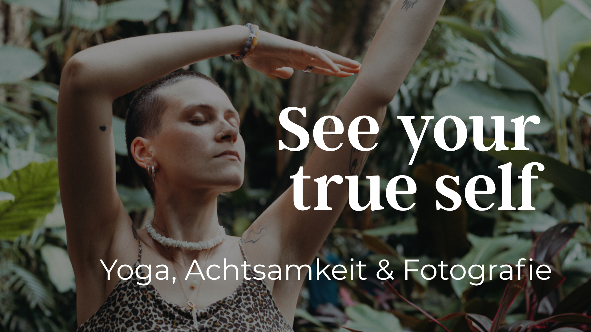 See your true Self - Yoga, Achtsamkeit & Fotografie