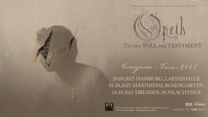 OPETH - The last WILL and TESTAMENT – European Tour