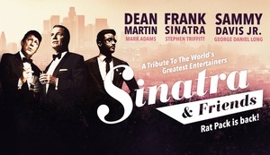 Sinatra & Friends | Rat Pack is back! - A Tribute to the World’s Greatest Entertainers